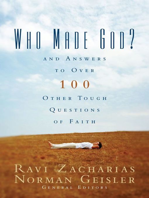 Title details for Who Made God? by Ravi Zacharias - Available
